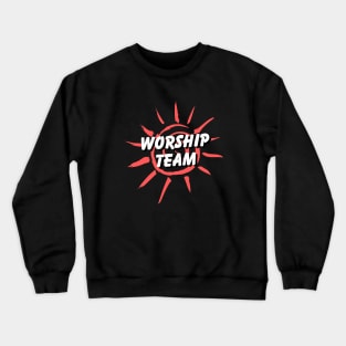 Worship Team | Christian Crewneck Sweatshirt